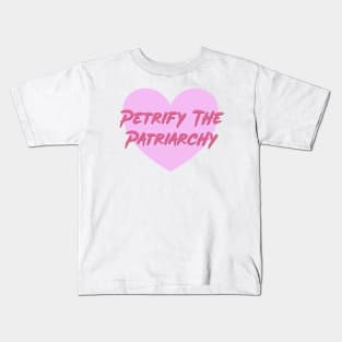 Petrify The Patriarchy - Feminist Kids T-Shirt